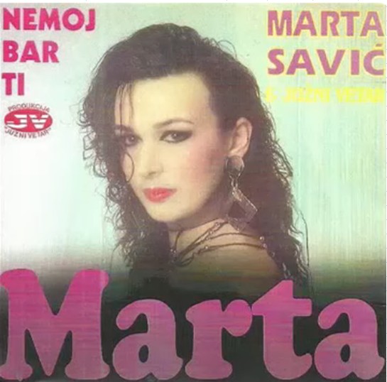 1994 MARTA SAVIC - Nemoj bar ti